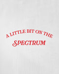 A Little Bit on the Spectrum T-Shirt