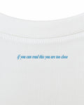 If You Can Read This You Are Too Close T-Shirt