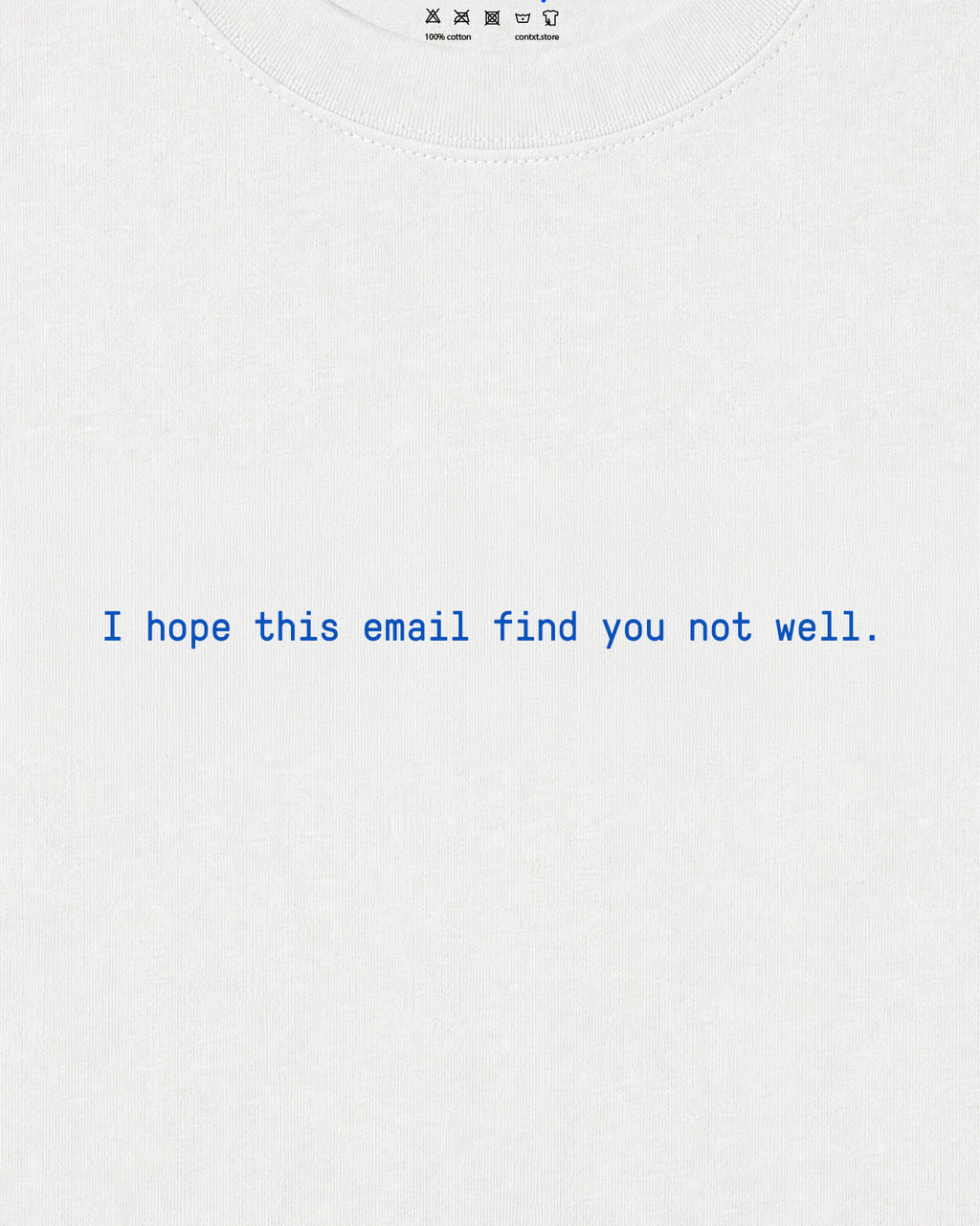 I hope this email find you not well T-shirt