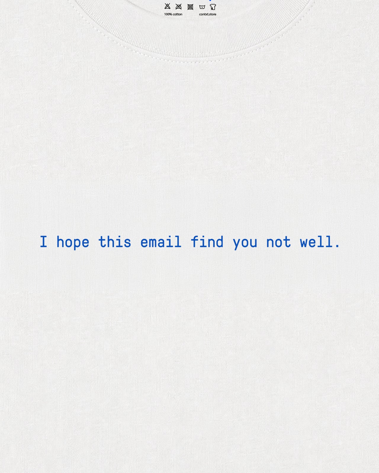 I hope this email find you not well T-shirt