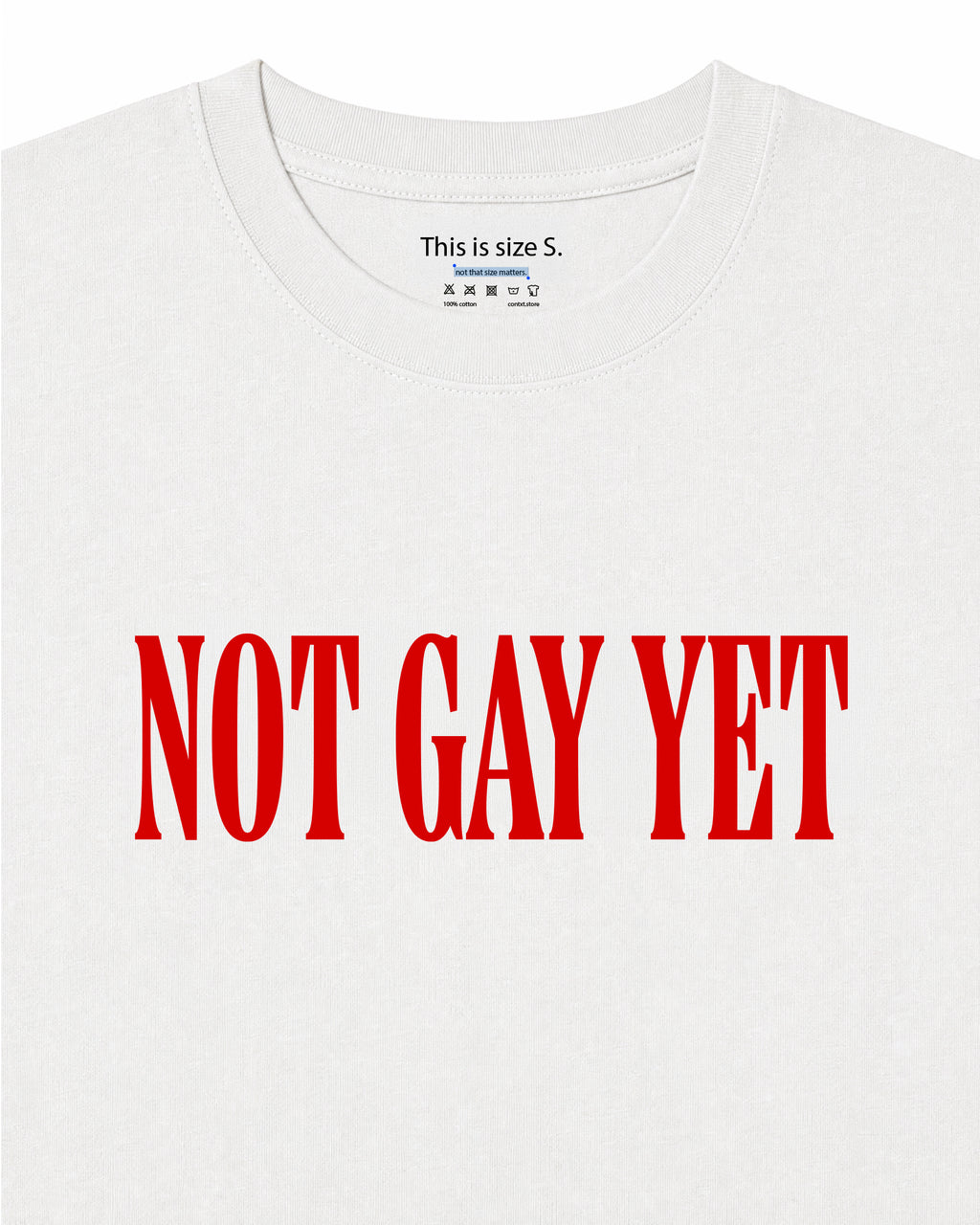 Not Gay Yet T-Shirt