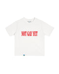 Not Gay Yet T-Shirt