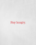 Stay Hungry T-Shirt