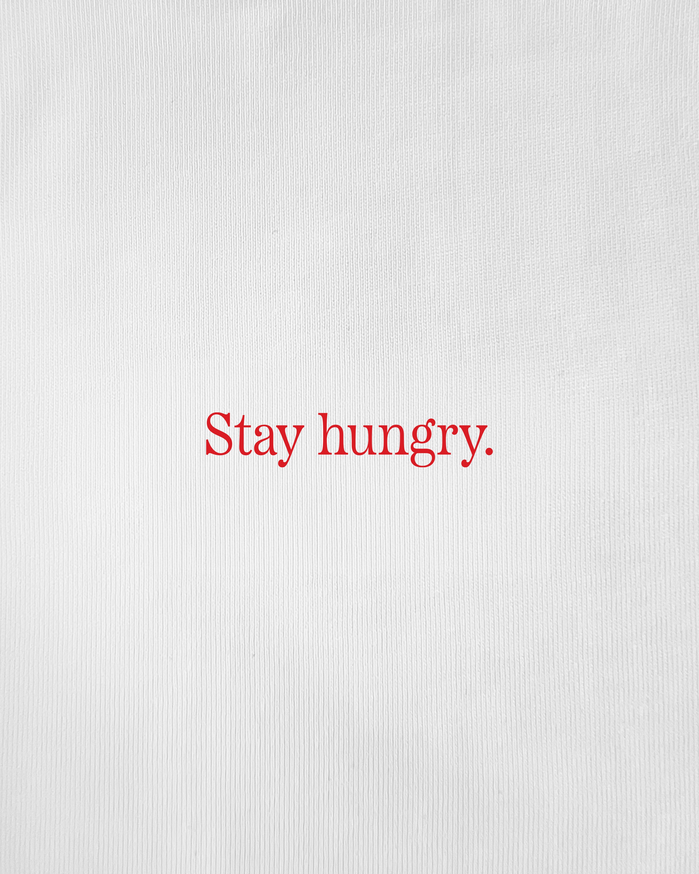 Stay Hungry T-Shirt